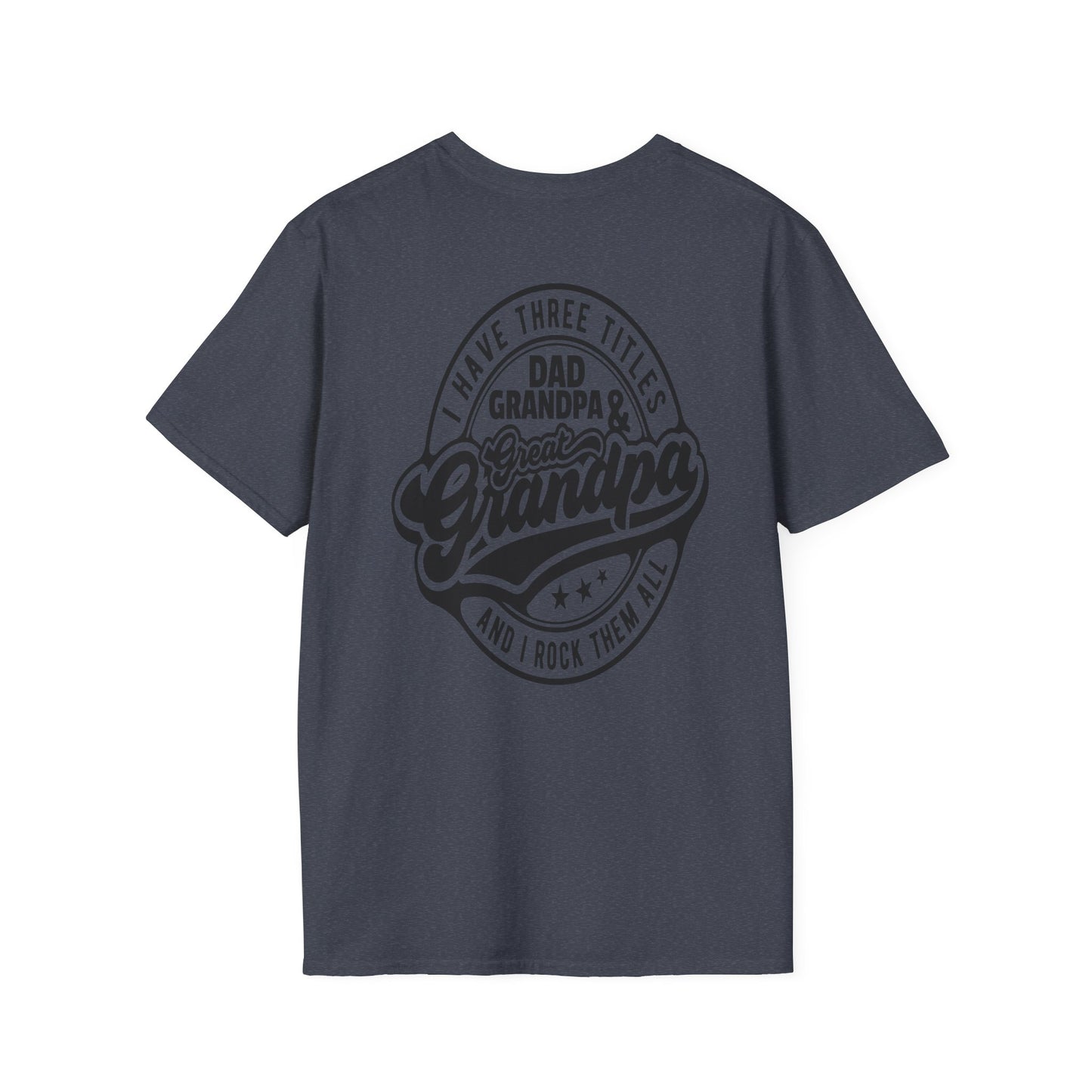 Great Grandpa T-Shirt — "I Have Three Titles: Dad, Grandpa & Great Grandpa" Retro Graphic