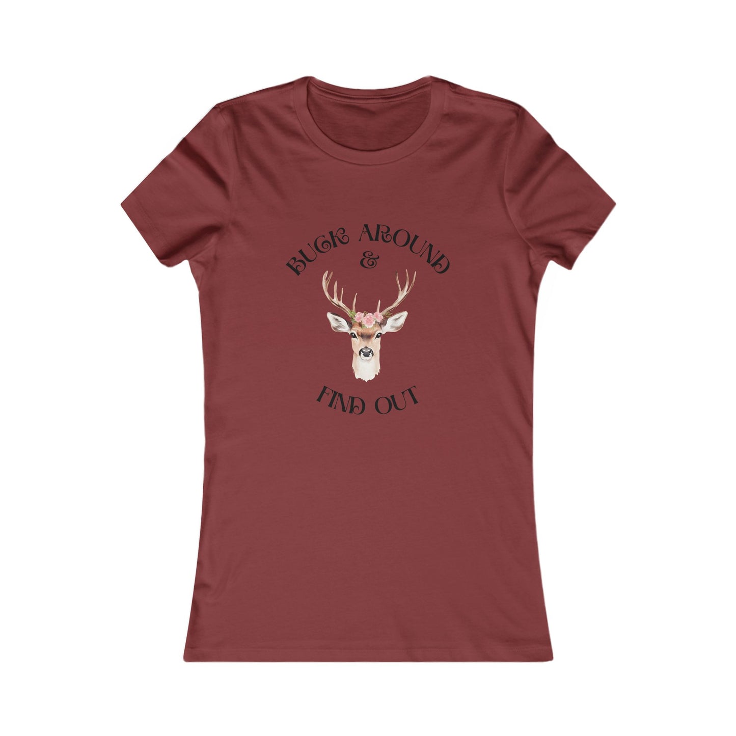 Women's Tee — 'Buck Around & Find Out' Deer Graphic