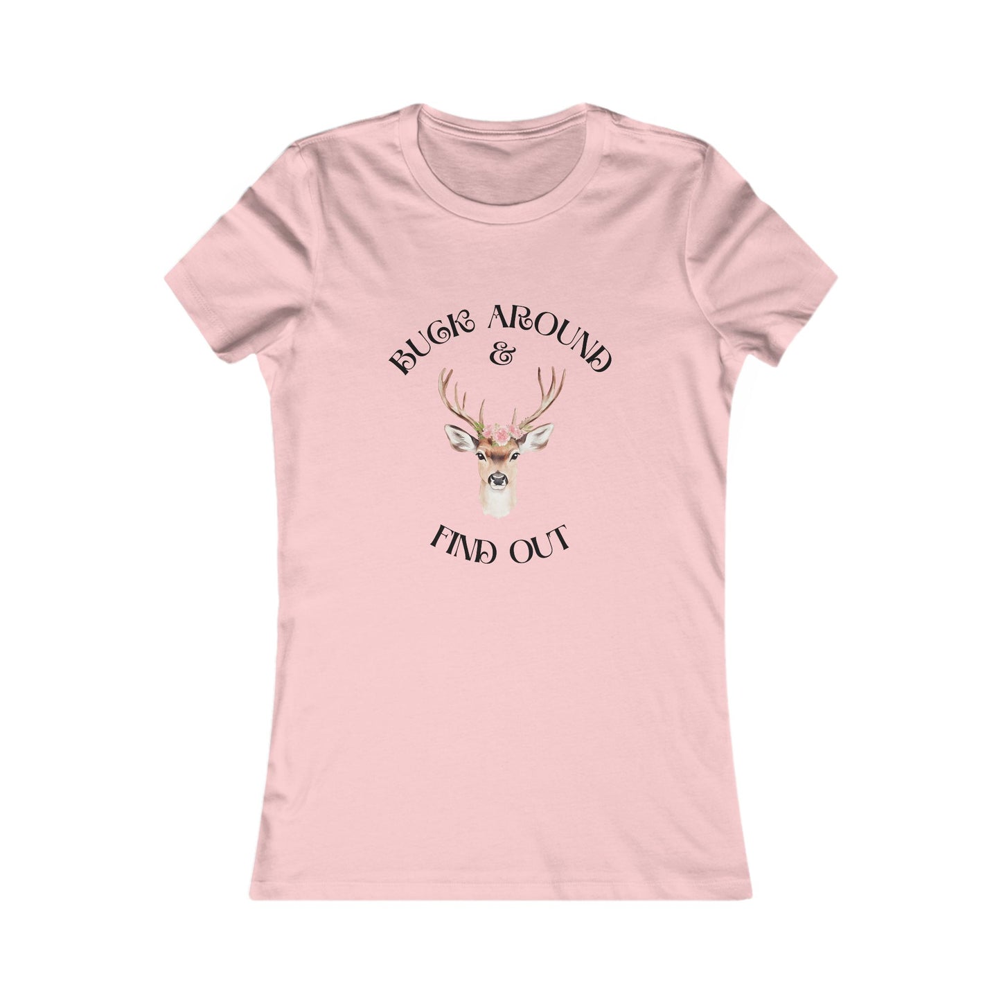 Women's Tee — 'Buck Around & Find Out' Deer Graphic