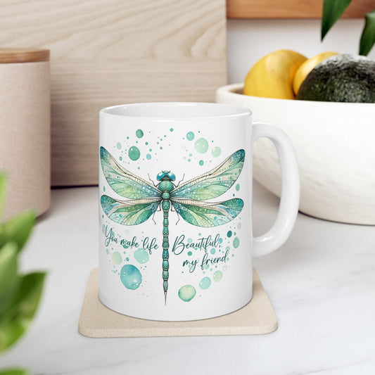 Dragonfly Wings Ceramic Mug — "You are beautiful my friend" Inspirational Coffee Cup (11oz, 15oz)