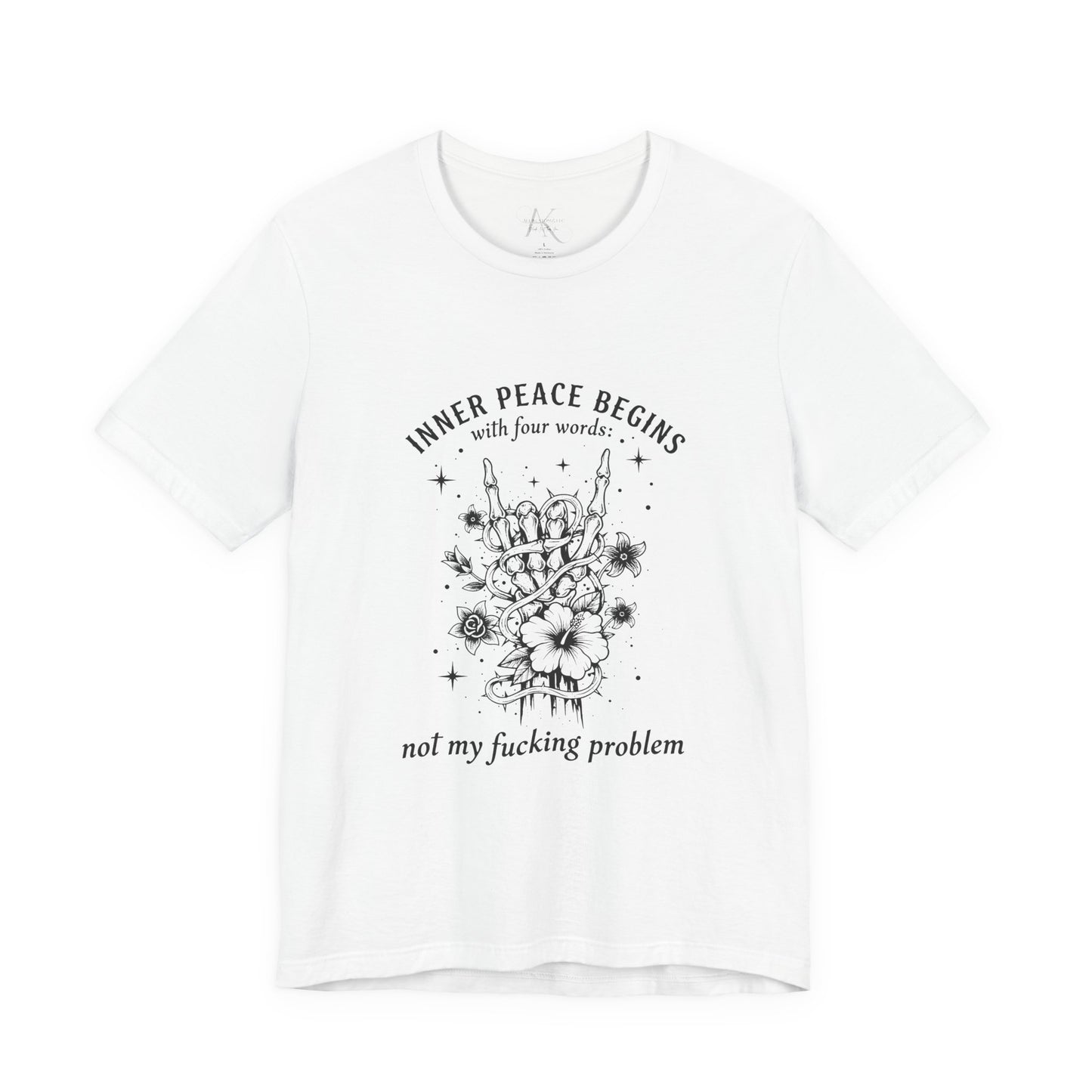 T‑Shirt — “Inner Peace Begins… Not My Fucking Problem”  Graphic Tee