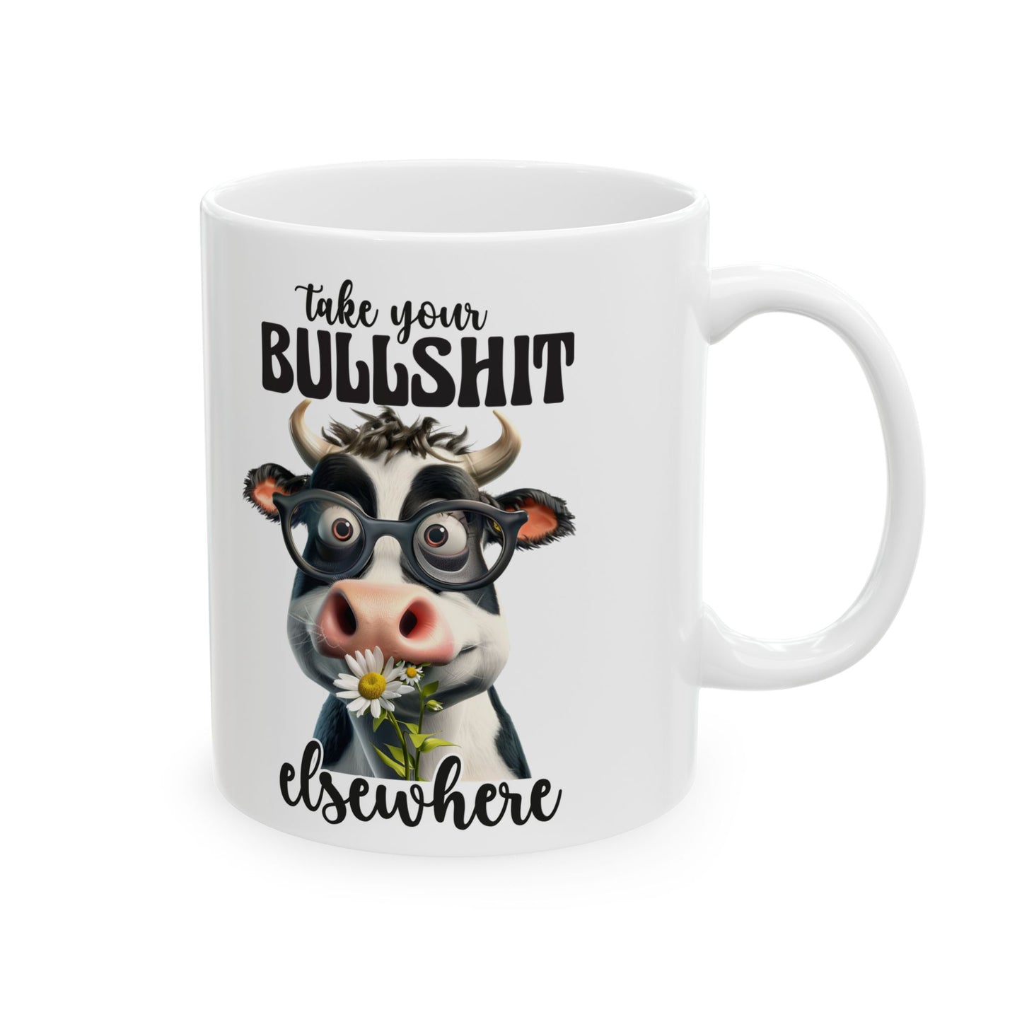 Cow Lover Ceramic Mug - "Take Your Bullsh*t Elsewhere" Funny Cow Coffee Cup (11oz/15oz)