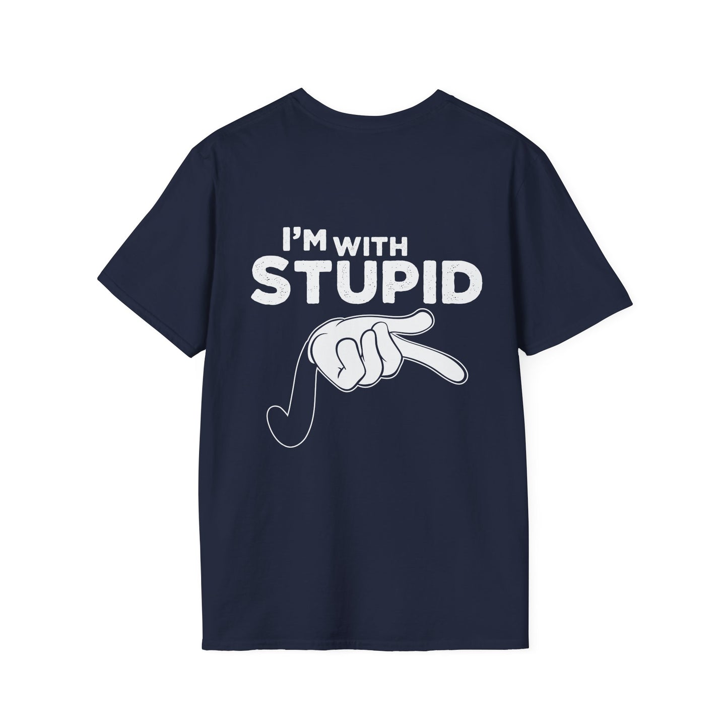 Unisex - I'm with Stupid T-Shirt -Back Design